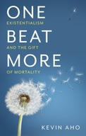 One Beat More: Existentialism and the Gift of