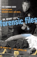 Dr. Henry Lee s Forensic Files: Five Famous Cases