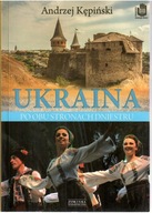 Kepiński - Ukraina po obu stronach Dniestru