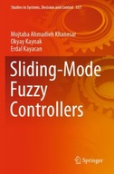 Sliding-Mode Fuzzy Controllers Ahmadieh Khanesar