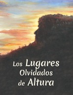 Los Lugares Olvidados de Altura Miguel Antonio Novella Sebastián KSIĄŻKA