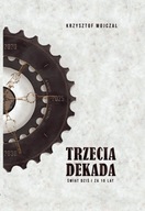 Trzecia Dekada. Krzysztof Wojczal