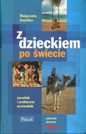 Z DZIECKIEM PO ŚWIECIE - MAŁGORZATA SZUMILAS