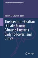 The Idealism-Realism Debate Among Edmund Husserl