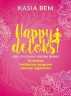 Happy detoks. Jedz, oddychaj i kochaj (siebie) - Kasia Bem