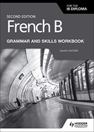 French B for the IB Diploma Grammar and Skills