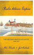 Realm between Empires: The Second Dutch Atlantic,