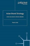 Asian Brand Strategy: How Asia Builds Strong