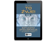 To żyje! Sztuczna inteligencja od... - ebook