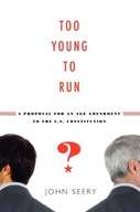Too Young to Run?: A Proposal for an Age