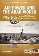 Air Power and the Arab World, 1909-1955: Volume