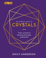 The Essential Book of Crystals: Their Powerful