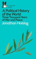 A Political History of the World JONATHAN HOLSLAG