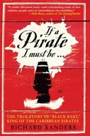 If a Pirate I Must Be: The True Story of Black