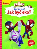 Baw się i ucz! Jak być eko? Marvel Spidey i Super-kumple. Wyd. Olesiejuk