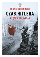 CZAS HITLERA. KLĘSKA 1940-1945 - FRANK MCDONOUGH
