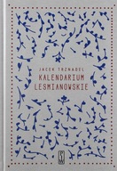 KALENDARIUM LEŚMIANOWSKIE - Jacek Trznadel (twarda