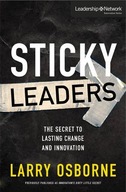 Sticky Leaders: The Secret to Lasting Change and