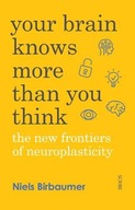 Your Brain Knows More Than You Think: the new