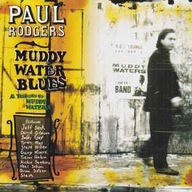 CD PAUL RODGERS - Muddy Water Blues (A Tribute To Muddy Waters)