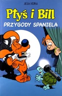 PTYŚ I BILL (TOM 5) PRZYGODY SPANIELA - Jean Roba [KOMIKS]