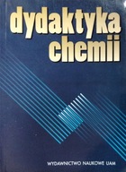 Dydaktyka chemii redakcja Andrzej Burewicz Hanna Gulińska UAM