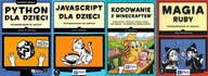 Python + JavaScript dla dzieci + Magia Ruby+ Kodowanie z Minecraftem.