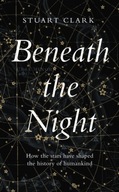 Beneath the Night: How the stars have shaped the