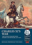 Charles Xi s War: The Scanian War Between Sweden