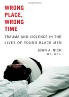Wrong Place, Wrong Time: Trauma and Violence in