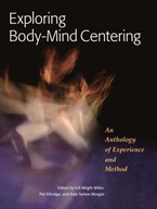 Exploring Body-Mind Centering: An Anthology of