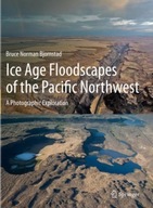 Ice Age Floodscapes of the Pacific Northwest: A