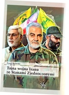 Tajna wojna Iranu ze Stanami Zjednoczonymi. Brygady Hezbollahu oraz irańscy