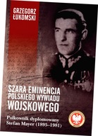 Szara eminencja polskiego wywiadu wojskowego