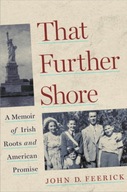 That Further Shore: A Memoir of Irish Roots and