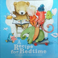 A RECIPE FOR BEDTIME PETER BENTLY & SARAH MASSINI