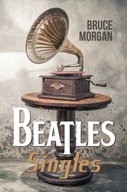Beatles Singles Morgan Bruce