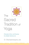 The Sacred Tradition of Yoga: Philosophy, Ethics,