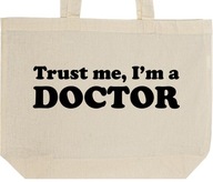 TRUST ME I'M A DOCTOR torba zakupy prezent