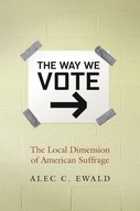 The Way We Vote: The Local Dimension of American