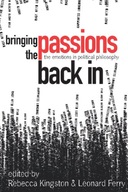 Bringing the Passions Back In: The Emotions in