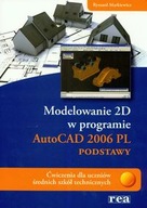 MODELOWANIE 2D AutoCAD 2006 PL - ODSTAWY