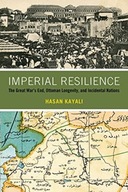 Imperial Resilience: The Great War s End, Ottoman