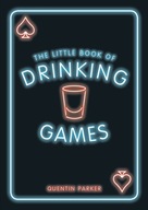 The Little Book of Drinking Games QUENTIN PARKER