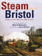 Steam Around Bristol: Revised Edition Nichols