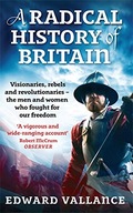 A Radical History Of Britain: Visionaries, Rebels