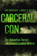 Carceral Con: The Deceptive Terrain of Criminal
