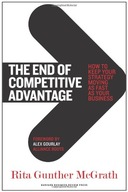 The End of Competitive Advantage: How to Keep