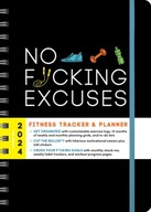 2024 No F*cking Excuses Fitness Tracker: A Planner to Cut the Bullsh*t and