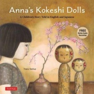Anna s Kokeshi Dolls: A Children s Story Told in